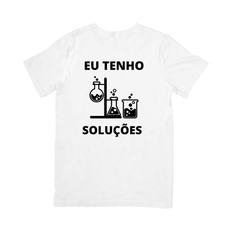 Camiseta Eu Tenho Soluções