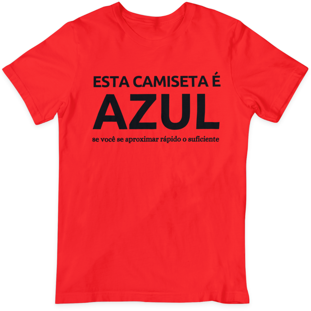 Camiseta Esta Camiseta É Azul (Efeito Doppler)