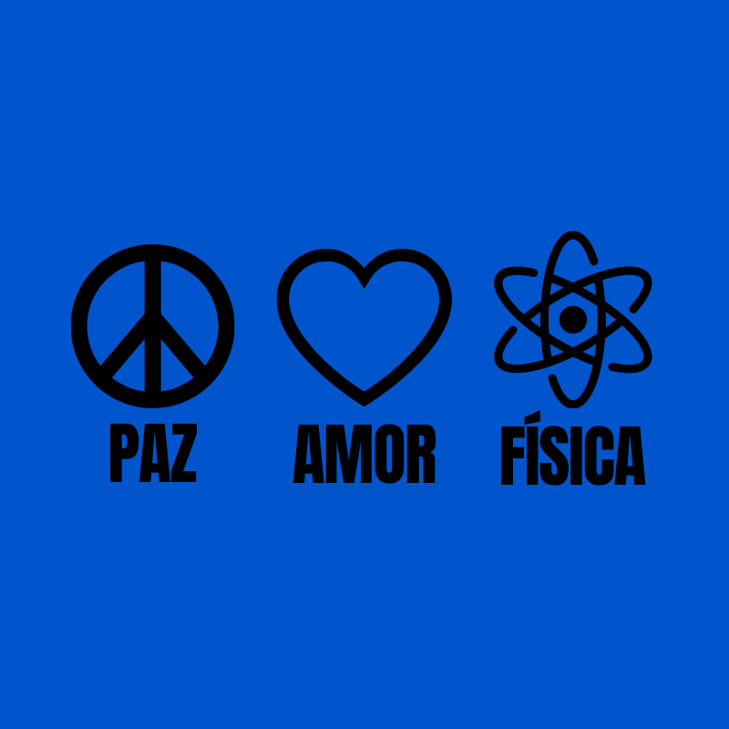 Camiseta Paz, Amor e Física