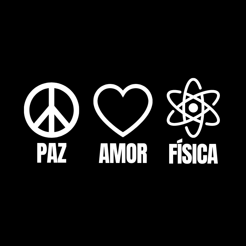 Camiseta Paz, Amor e Física