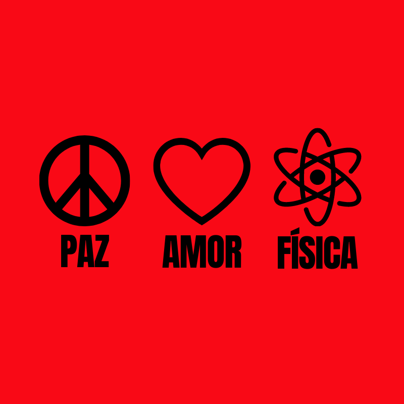 Camiseta Paz, Amor e Física
