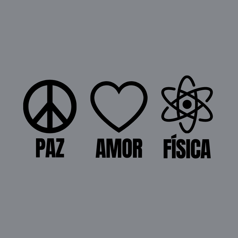 Camiseta Paz, Amor e Física