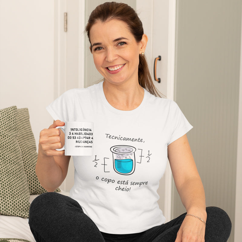 Camiseta - O Copo está Meio Cheio ou Meio Vazio?