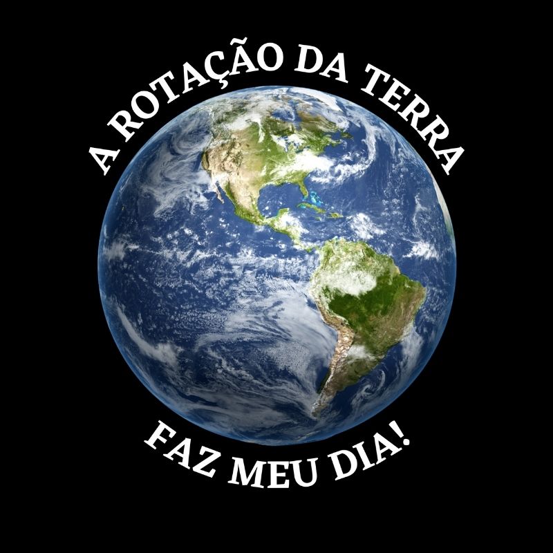 Moletom A Rotação da Terra Faz Meu Dia