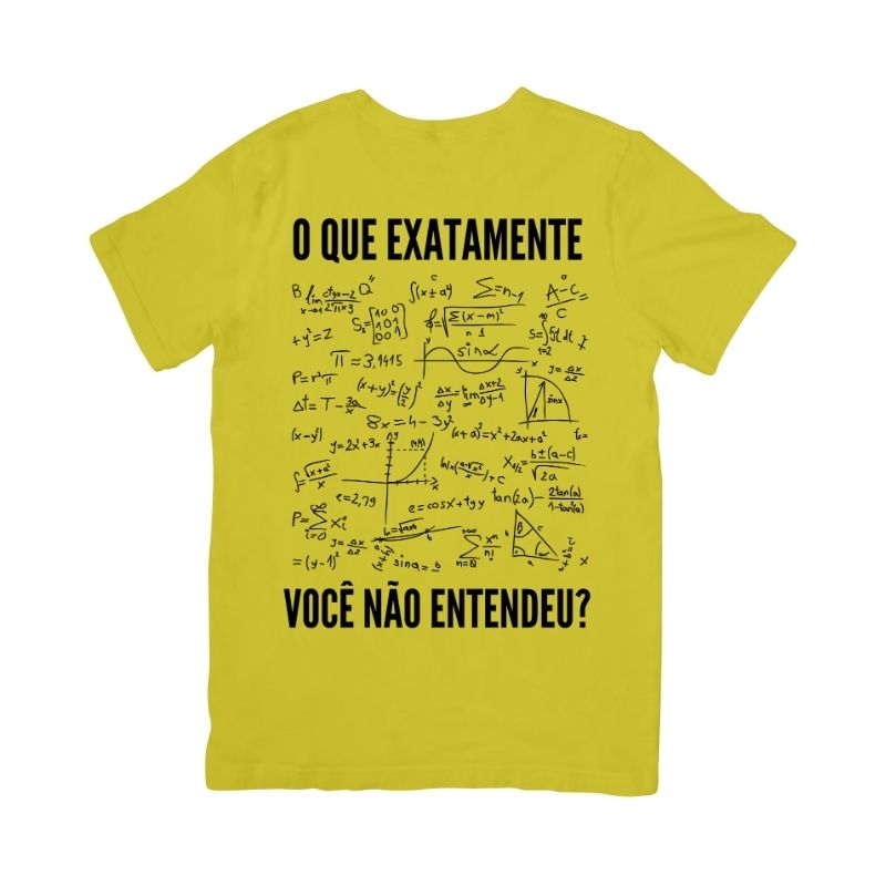 Camiseta O Que Exatamente Você Não Entendeu?