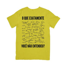 Camiseta O Que Exatamente Você Não Entendeu?