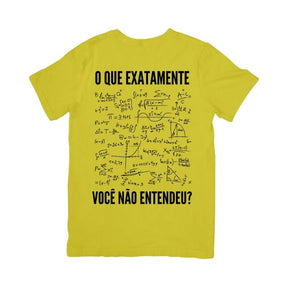 Camiseta O Que Exatamente Você Não Entendeu?