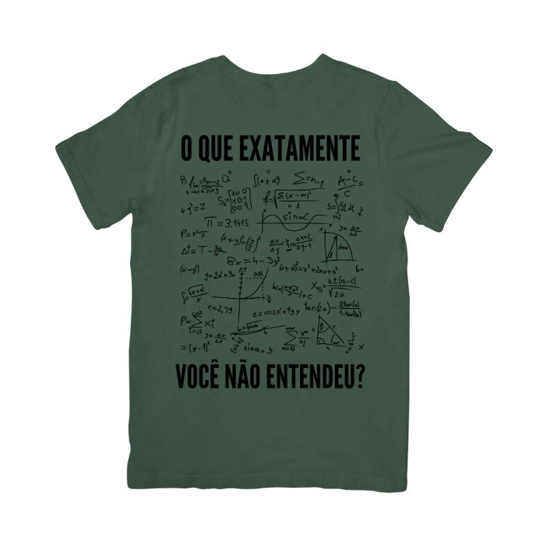 Camiseta O Que Exatamente Você Não Entendeu?