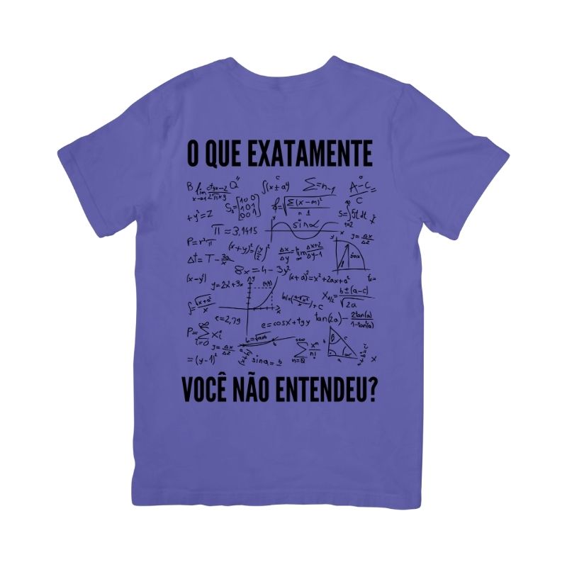 Camiseta O Que Exatamente Você Não Entendeu?