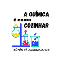 Camiseta Química É Como Cozinhar